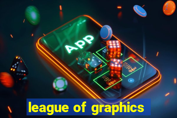 league of graphics